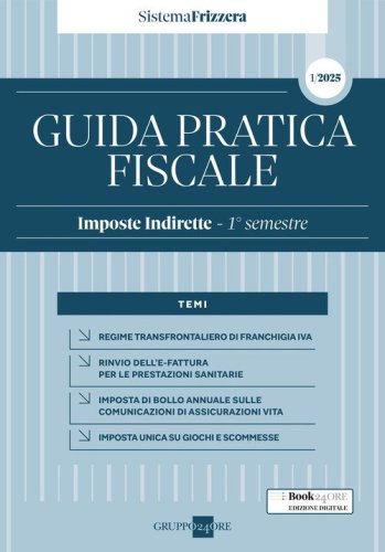 Guida pratica fiscale. Imposte indirette. 1&deg; semestre 2025