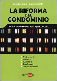 La riforma del condominio. Guida a tutte le novit&agrave; della legge 220/2012