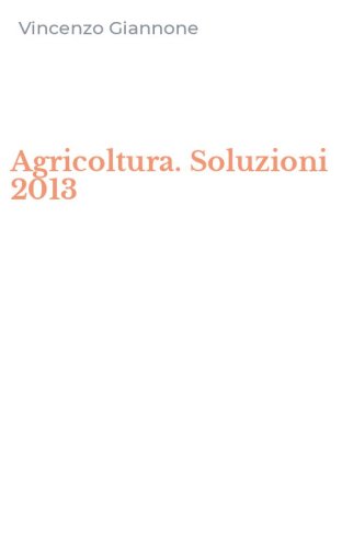 Agricoltura. Soluzioni 2013