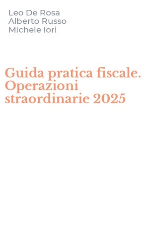 Guida pratica fiscale. Operazioni straordinarie 2025