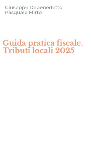 Guida pratica fiscale. Tributi locali 2025