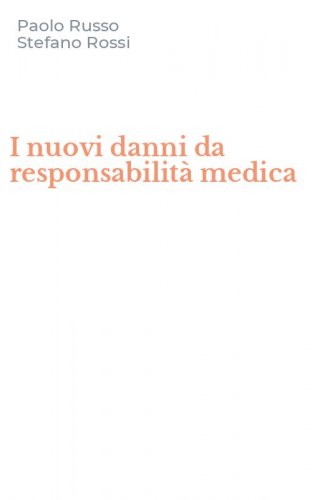I nuovi danni da responsabilit&agrave; medica