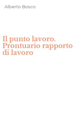 Il punto lavoro. Prontuario rapporto di lavoro