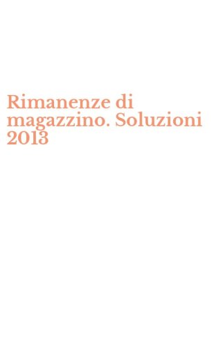 Rimanenze di magazzino. Soluzioni 2013