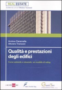 Qualit&agrave; e prestazioni degli edifici. Come valutarle e misurarle: un modello di rating