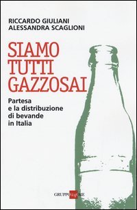 Siamo tutti gazzosai. Partesa e la distribuzione di bevande in Italia