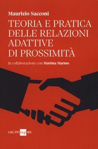 Teoria e pratica delle relazioni adattive di prossimit&agrave;