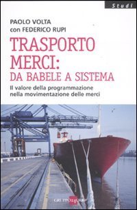 Trasporto merci: da Babele a sistema. Il valore della programmazione nella movimentazione delle merci