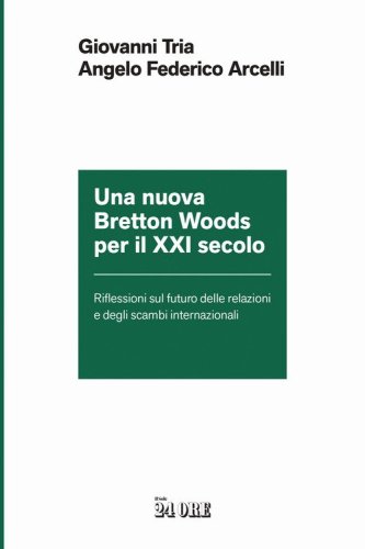 Una nuova Bretton Woods per il XXI secolo. Riflessioni sul futuro delle relazioni e degli scambi internazionali
