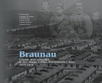 Braunau. L'esodo delle comunit&agrave; di Dro, Drena, Ceniga, Pietramurata e Arco, 1915-1918