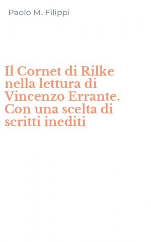Il Cornet di Rilke nella lettura di Vincenzo Errante. Con una scelta di scritti inediti