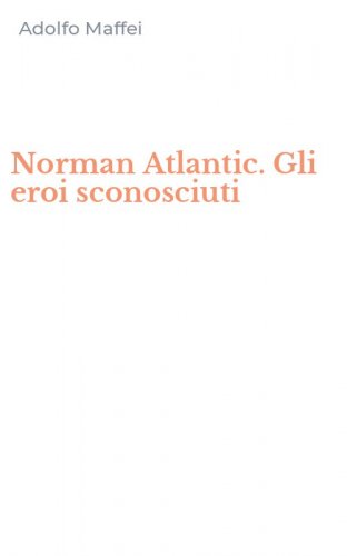 Norman Atlantic. Gli eroi sconosciuti