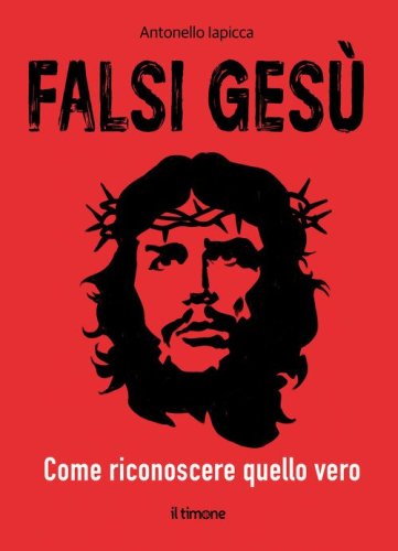 Falsi Ges&ugrave;. Come riconoscere quello vero