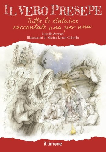 Il vero presepe. Tutte le statuine raccontate una per una