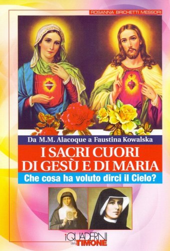 Sacri cuori di Ges&ugrave; e di Maria. Che cosa ha voluto dirci il cielo?