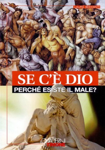 Se c'&egrave; Dio perch&eacute; esiste il male?