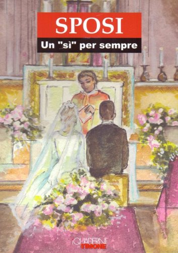 Sposi. Un &laquo;s&igrave;&raquo; per sempre