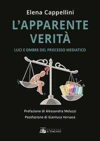 L'apparente verit&agrave;. Luci e ombre del linguaggio mediatico