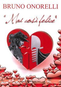 Mai cos&igrave; felice