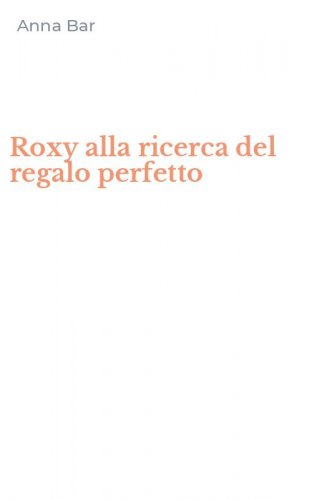 Roxy alla ricerca del regalo perfetto