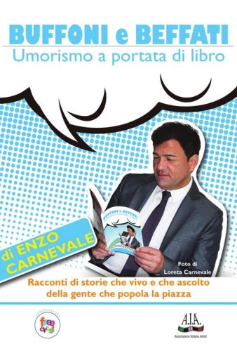 Buffoni e beffati. Umorismo a portata di libro. Monologo semiserio sulla vita ed altri incidenti di percorso