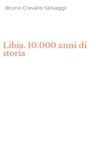 Libia. 10.000 anni di storia