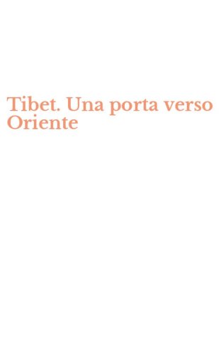Tibet. Una porta verso Oriente