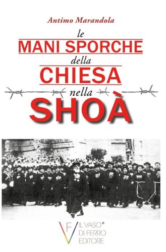 Le mani sporche della chiesa nella Sho&agrave;