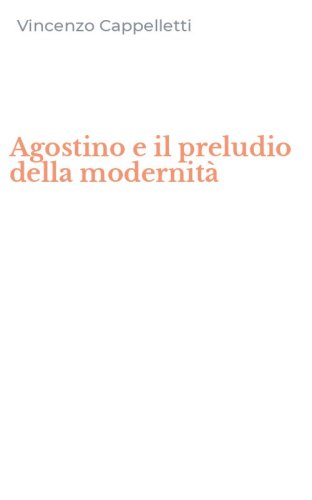 Agostino e il preludio della modernit&agrave;