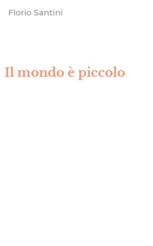 Il mondo &egrave; piccolo
