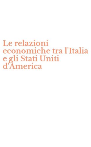 Le relazioni economiche tra l'Italia e gli Stati Uniti d'America