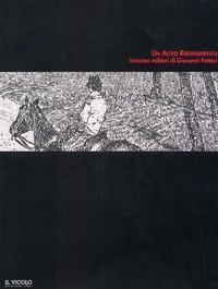 Un altro Risorgimento. Incisioni militari di Giovanni Fattori