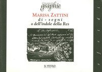 Marisa Zattini di-segni o dell'indole della res