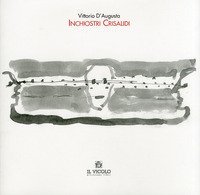 Vittorio D'Augusta. Inchiostri Crisalidi-Casare Padovani. Farfalle Aforismi
