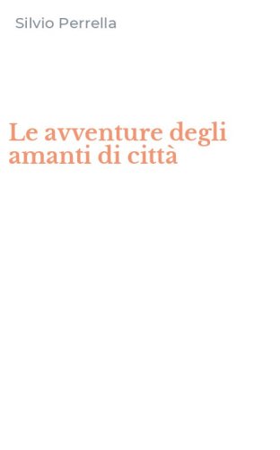 Le avventure degli amanti di citt&agrave;