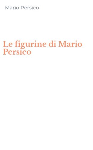 Le figurine di Mario Persico