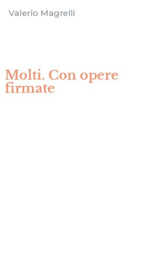 Molti. Con opere firmate