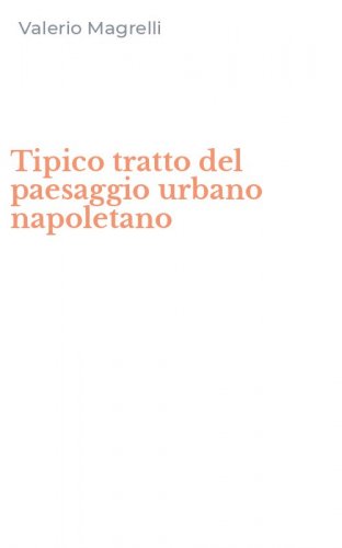 Tipico tratto del paesaggio urbano napoletano