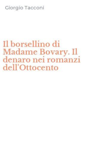 Il borsellino di Madame Bovary. Il denaro nei romanzi dell'Ottocento