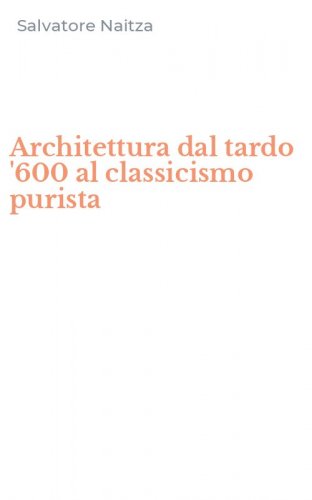 Architettura dal tardo '600 al classicismo purista