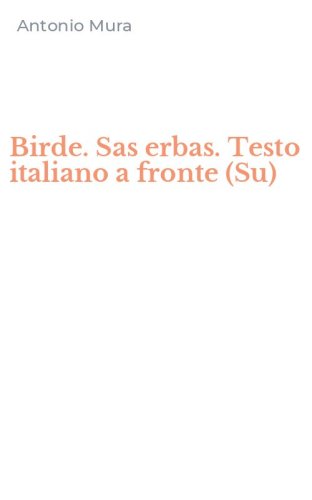 Birde. Sas erbas. Testo italiano a fronte (Su)