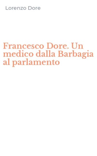 Francesco Dore. Un medico dalla Barbagia al parlamento