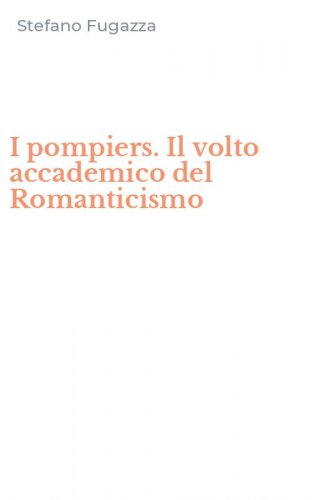 I pompiers. Il volto accademico del Romanticismo