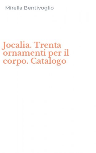 Jocalia. Trenta ornamenti per il corpo. Catalogo