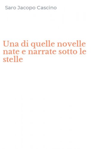 Una di quelle novelle nate e narrate sotto le stelle