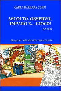 Ascolto, osservo, imparo e... gioco!