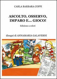 Ascolto, osservo, imparo e... gioco!