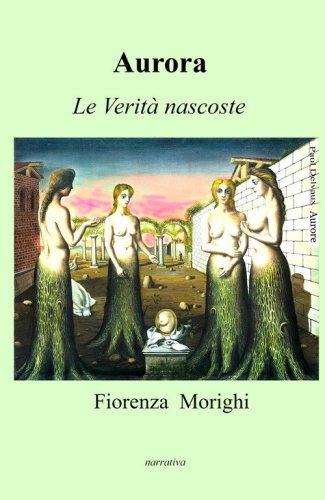 Aurora. Le verit&agrave; nascoste