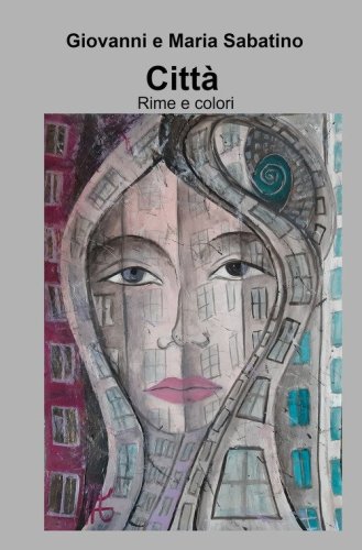 Citt&agrave;. Rime e colori
