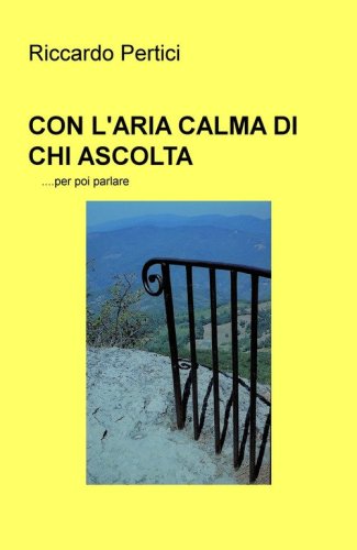 Con l'aria calma di chi ascolta... per poi parlare